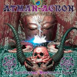 Atman-Acron : 108 Luciferian Neutronic Eyes